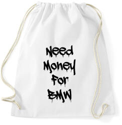 printfashion Need money for BMW - Sportzsák, Tornazsák - Fehér (17631005)