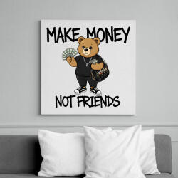 printfashion Make money not friends - Vászonkép - Fehér (17690680)