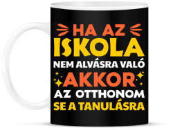 printfashion Ha az iskola nem alvásra való - Bögre - Fekete (17682550)