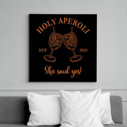 printfashion Holy Aperoli she said yes - Vászonkép - Fekete (17690231)