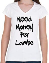 printfashion Need money for lambo fekete - Női V-nyakú póló - Fehér (17632624)