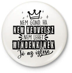 printfashion Nem gond ha nem kedvelsz fekete - Kitűző, hűtőmágnes - Fehér (17689770)