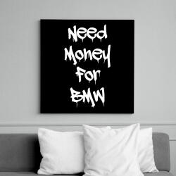 printfashion Need money for BMW fehér - Vászonkép - Fekete (17632539)