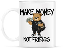 printfashion Make money not friends - Bögre - Fehér (17690649)