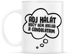 printfashion Adj hálát hogy nem hallod a gondolataim - Bögre - Fehér (17654199)