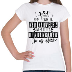 printfashion Nem gond ha nem kedvelsz fekete - Női póló - Fehér (17689397)