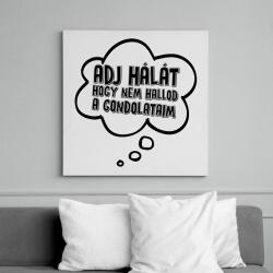 printfashion Adj hálát hogy nem hallod a gondolataim - Vászonkép - Fehér (17654230)