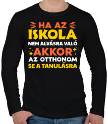 printfashion Ha az iskola nem alvásra való - Férfi hosszú ujjú póló - Fekete (17682167)