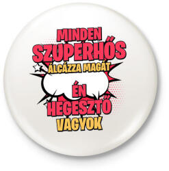 printfashion SZUPERHŐS HEGESZTŐ - Kitűző, hűtőmágnes - Fehér (17611346)
