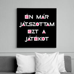 printfashion Én már játszottam ezt a játékot-Squid game - Vászonkép - Fekete (17598347)