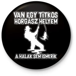 printfashion Van egy titkos horgász helyem - Kitűző, hűtőmágnes - Fekete (17679871)