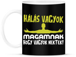 printfashion Hálás vagyok magamnak hogy vagyok nektek - Bögre - Fekete (17688850)