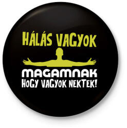printfashion Hálás vagyok magamnak hogy vagyok nektek - Kitűző, hűtőmágnes - Fekete (17688871)