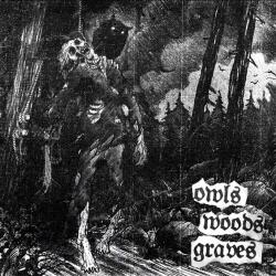 Malignant Voices OWLS WOODS GRAVES - Owls Woods Graves CD
