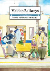 Denpa Books Maiden Railways | Asumiko Nakamura