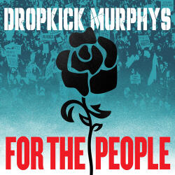 Dropkick Murphys For the People - facethemusic - 16 590 Ft