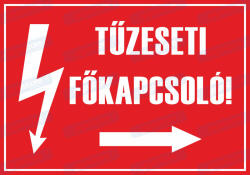  Tűzeseti főkapcsoló jobbra tábla matrica : Tábla-matrica mérete - A4 / 210 x 297 mm, Tábla-matrica típusa - 3mm pvc tábla