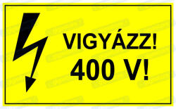 gigastore Vigyázz 400V tábla vagy matrica : Tábla-matrica mérete - A4 / 210 x 297 mm, Tábla-matrica típusa - 3mm pvc tábla