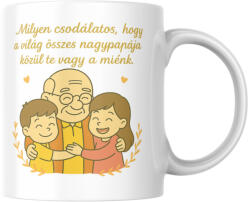  Milyen csodálatos, hogy a világ összes nagypapája közül te vagy a miénk (1 fiú 1 lány) bögre (osszes_nagypapa_kozul_te_vagy_mienk_bogre_fiu_lany)