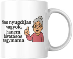  Nem nyugdíjas vagyok, hanem hivatásos nagymama bögre (nem_nyugdijas_vagyok_hivatasos_nagymama_bogre)