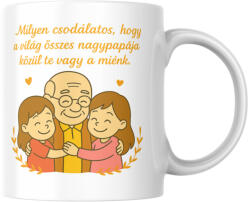  Milyen csodálatos, hogy a világ összes nagypapája közül te vagy az enyém bögre (2 lány) (osszes_nagypapa_kozul_te_vagy_a_mienk_bogre_2_lany)