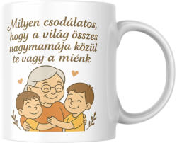  Milyen csodálatos, hogy a világ összes nagymamája közül te vagy a miénk (2 fiú) bögre (osszes_nagymama_kozul_te_vagy_a_mienk_bogre_2_fiu)