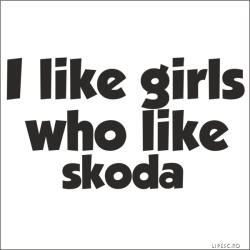 Stickify I Like Girls who Like SKODA matrica