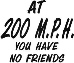 Stickify 200 M. P. H. No Friends - Szélvédő matrica