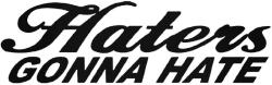 Stickify Haters Gonna Hate felirat - Autómatrica