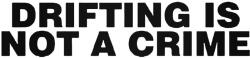 Stickify Drifting is not a crime - Szélvédő matrica