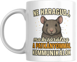  Ne haragudj, ma kizárólag a patkányommal kommunikálok bögre (ma_kizarolag_a_patkanyommal_kommunikalok_bogre)