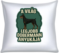  A világ legjobb dobermann anyukája párna (a_vilag_legjobb_dobermann_anyukaja_parna)
