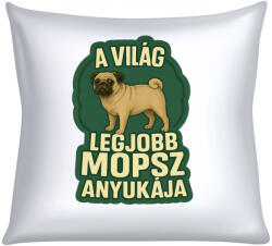  A világ legjobb mopsz anyukája párna (a_vilag_legjobb_mopsz_anyukaja_parna)