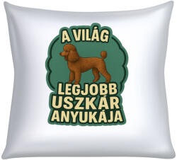  A világ legjobb uszkár anyukája párna (a_vilag_legjobb_uszkar_anyukaja_parna)