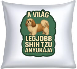  A világ legjobb shih tzu anyukája párna (a_vilag_legjobb_shih_tzu_anyukaja_parna)