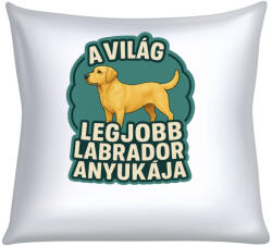  A világ legjobb labrador anyukája párna (a_vilag_legjobb_labrador_anyukaja_parna)