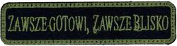 TM Patch - emblemă „Zawsze gotowi, zawsze blisko 100 x 25 mm - Green