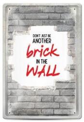  Tabela metalica - don't just be another brick in the wall