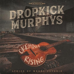 Dropkick Murphys Okemah Rising - facethemusic - 11 290 Ft