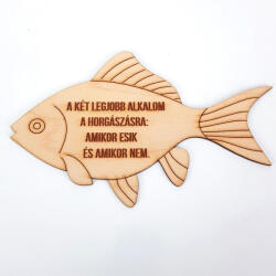  Natúr fa - Feliratos halacska dísz - A két legjobb alkalom horgá. . " 19*12cm - feliratként és tábladíszként