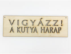  Natúr fa - "VIGYÁZZ! A KUTYA HARAP" tábla - festéshez és dekorációhoz