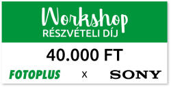  Fotoplus X Sony Akadémia Workshop részvételi díj