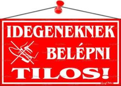  Információs tábla, 22, 5x12, 5 cm, Idegeneknek belépni tilos! , piros