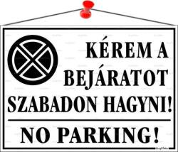  Információs tábla, 35x25 cm, Kérem a bejáratot szabadon hagyni! , fehér