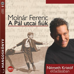 Kossuth Kiadó / Mojzer Kiadó A Pál utcai fiúk - Hangoskönyv (MP3) - Németh Kristóf előadásában - CD MP3 (L32460)