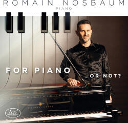 Nosbaum, Romain Bach: For Piano . . . or
