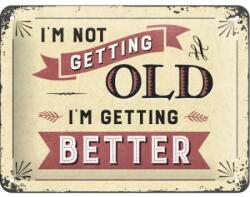 Nostalgic Art Germany Placă metalică 15 x 20 - I'M Not Getting Old - Nu Imbatranesc (1061)