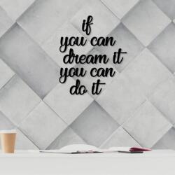 AG Fa fali dekoráció, If You Can Dream It You Can Do It (576SKL1108)