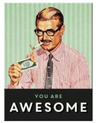 Nostalgic Art Germany Magnet 6 x 8cm - You Are Awesome - Esti Un Smecher (636)