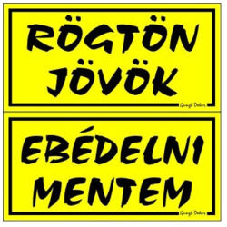 Gungl Dekor Piktogram Rögtön jövök-ebédelni mentem (kétold. tábla) sárga (018/ S) - papir-bolt